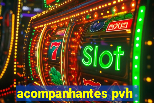 acompanhantes pvh